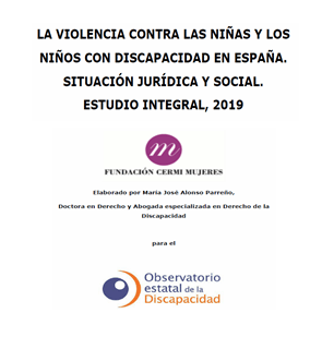 La violencia contra las niñas y los niños con discapacidad en España. Situación jurídica y social. Estudio integral, 2019.