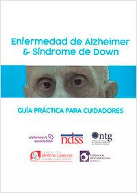 Enfermedad de Alzheimer & Síndrome de Down Una guía práctica para cuidadores En Castellano