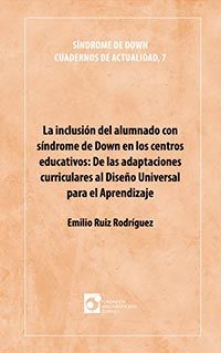 La inclusión del alumnado con síndrome de Down en los centros educativos: De las adaptaciones curriculares al Diseño Universal para el Aprendizaje