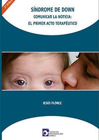 Síndrome de Down. Comunicar la noticia: El primer acto terapéutico.