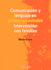 Comunicación y lenguaje en primeras edades: Intervención con familias