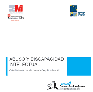 Abuso y discapacidad intelectual. Orientaciones para la prevención y la actuación