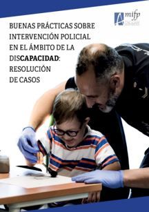Buenas prácticas sobre intervención policial en el ámbito de la discapacidad: Resolución de casos.