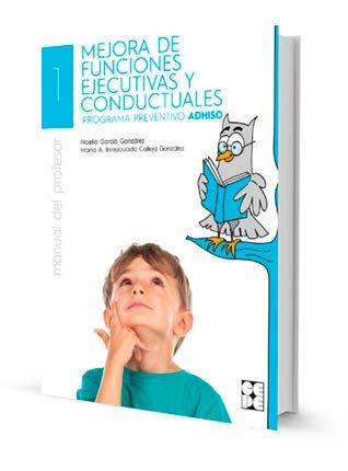 La mejora de funciones ejecutivas y conductuales. Programa preventivo ADHISO