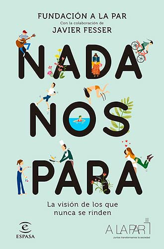 Nada nos para. La visión de los que nunca se rinden