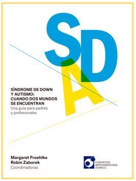 Síndrome de Down y Autismo: Cuando dos mundos se encuentran. Una guía para padres y profesionales