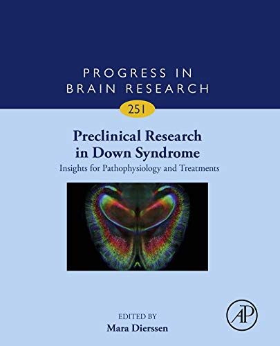 Preclinical Research in Down Syndrome. Insights for Pathophysiology and Treatments Preclinical Research in Down Syndrome. Insights for Pathophysiology and Treatments