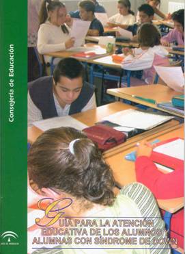 Guía para la atención educativa de los alumnos y alumnas con síndrome de Down