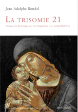 La Trisomie 21. Perspective historique sur son diagnostic et sa compréhension
