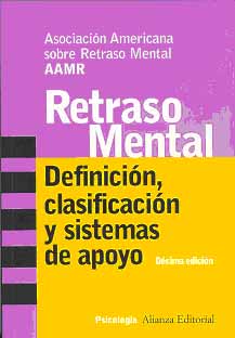Retraso mental. Definición, clasificación y sistemas de apoyo. 10ª edición Retraso mental. Definición, clasificación y sistemas de apoyo. 10ª edición