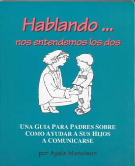  Hablando… nos entendemos los dos. Una guía para padres sobre cómo ayudar a sus hijos a comunicarse