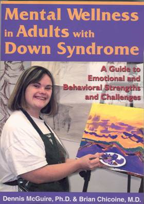 Mental Wellness in adults with Down Syndrome. A guide to emotional and behavioural strengths and challenges.