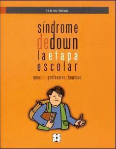 Síndrome de Down: La etapa escolar. Guía para profesores y familias