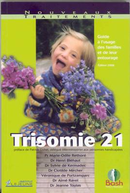 Trisomie 21. Guide à l’usage des familles et de leur entourage