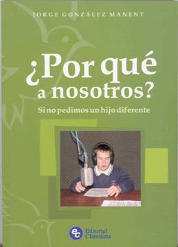 ¿Por qué a nosotros? Si no pedimos un hijo diferente