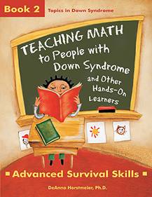 Teaching Math to people with Down syndrome and other hand-on learners. Book 2: Advanced survival skills