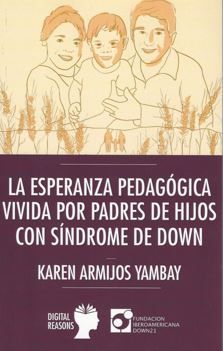 La Esperanza Pedagógica vivida por padres de hijos con síndrome de Down