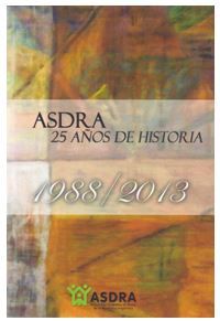 ASDRA, 25 AÑOS DE HISTORIA