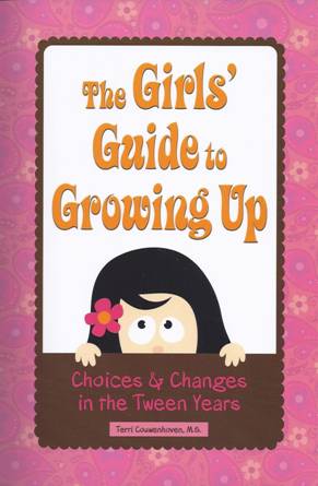 The Girls’ Guide to Growing Up: Choices and Changes in the Tween Years