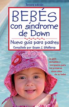 Bebés con síndrome de Down: Nueva guía para padres. 3ª edición Bebés con síndrome de Down: Nueva guía para padres. 3ª edición