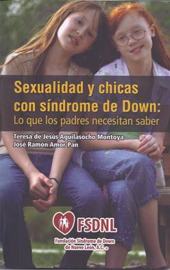 Sexualidad y chicas con síndrome de Down: Lo que los padres necesitan saber