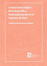 Terapia farmacologiaca: Neurodesarrollo y Neurodegeneración en el Síndrome de Down
