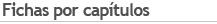 FICHAS POR CAPÍTULOS